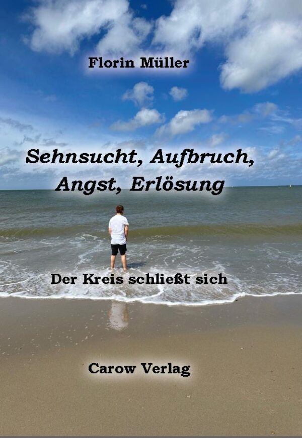 Sehnsucht, Aufbruch, Angst, Erlösung - Der Kreis schließt sich